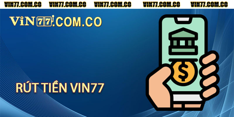 rút tiền vin77